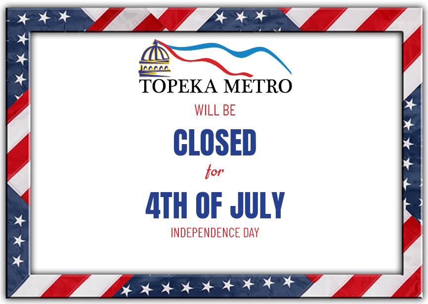 Topeka Metro closed for Independence Day holiday